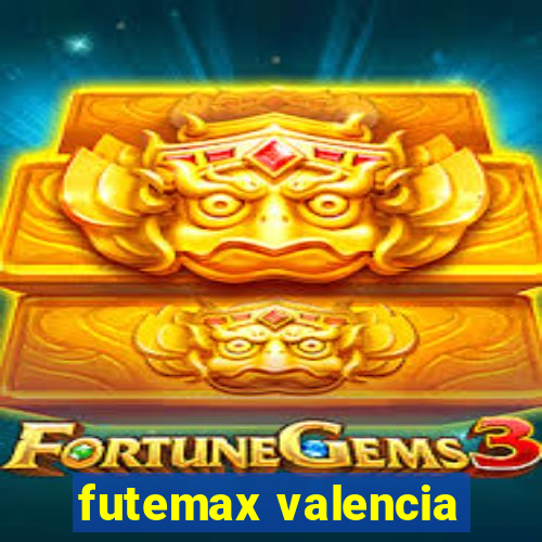 futemax valencia